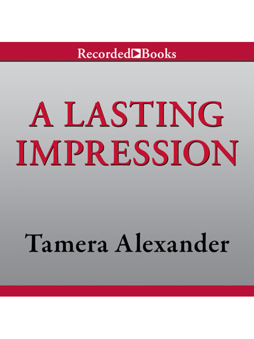 Title details for A Lasting Impression by Tamera Alexander - Available